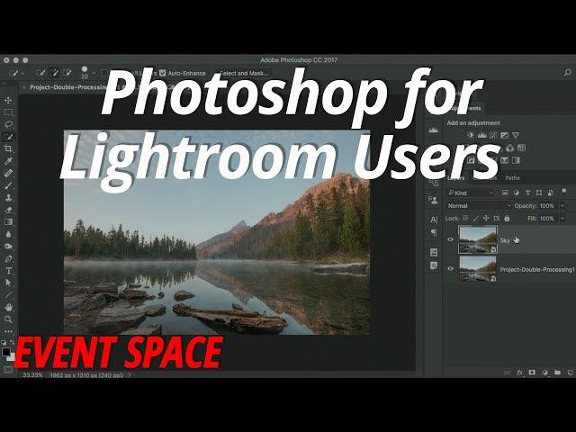 Photoshop for Lightroom Users | Matt Kloskowski