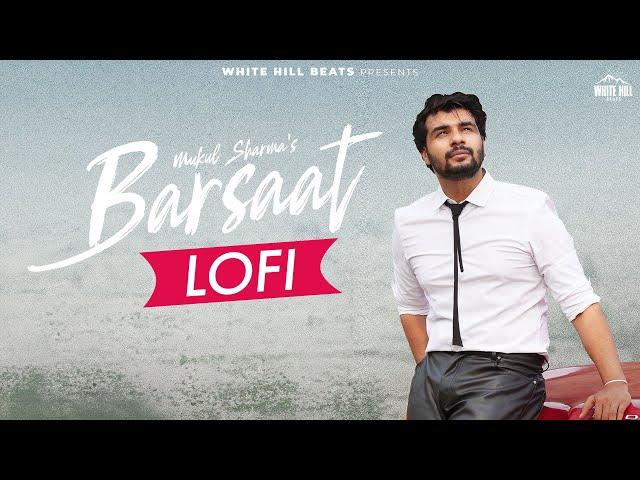 Barsaat Lofi | Mukul Sharma | Lofi Hindi Songs 2024 | Hindi Romantic Songs