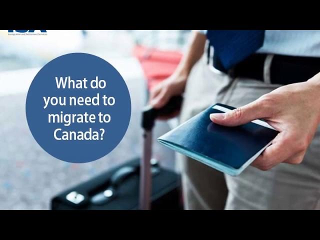 ISA Global Videos - What do you need to migrate to Canada