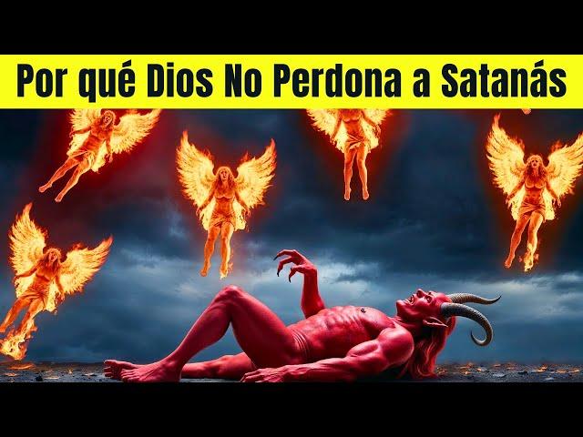 Este es el Motivo Por El Cual Dios No Perdona a Satanás y a los Ángeles Caídos