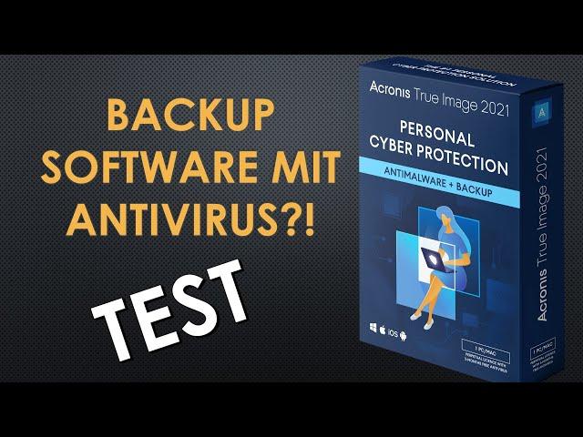 Acronis True Image 2021: Muss das sein? Backup und Virenschutz in einem?!