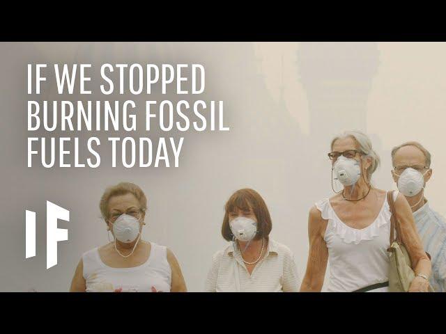 What If We Stopped Burning Fossil Fuels RIght Now?