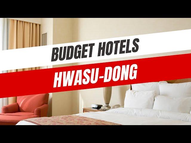 Best Budget Hotels in Hwasu-dong