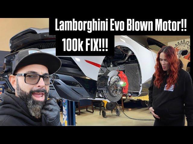 BLOWN LAMBORGHINI EVO MOTOR!!!!!! 100K FIX!!!???