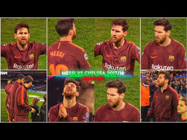 Messi Vs Chelsea 2017/18 / RARE CLIPS ● SCENEPACK 4K ( No CC only TOPAZ)