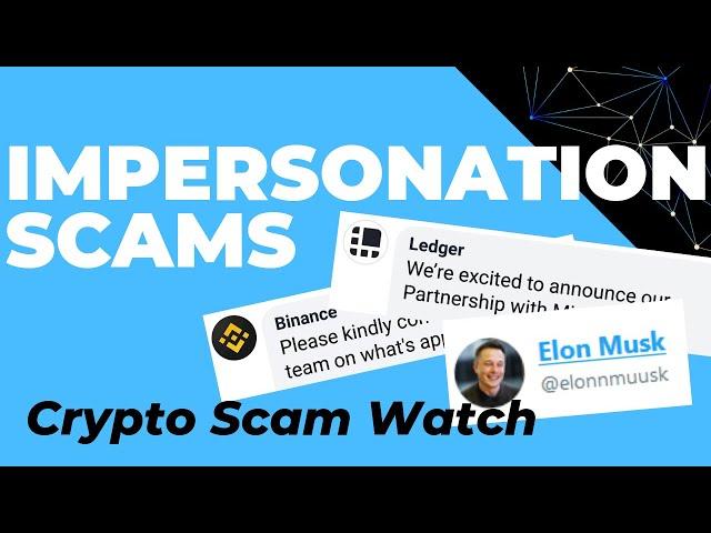 Impersonation Scams: Crypto Giveaways, Fake Tech Support, Pretending to be Elon Musk, Ledger, Trezor