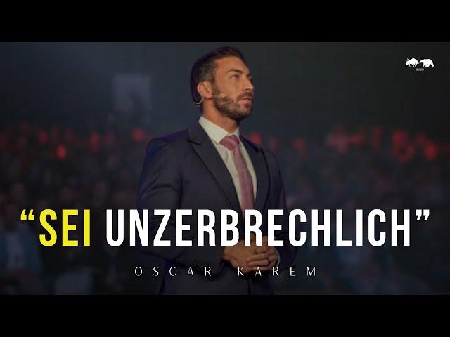 UNZERBRECHLICH - OSKAR KAREM - Business Mentor