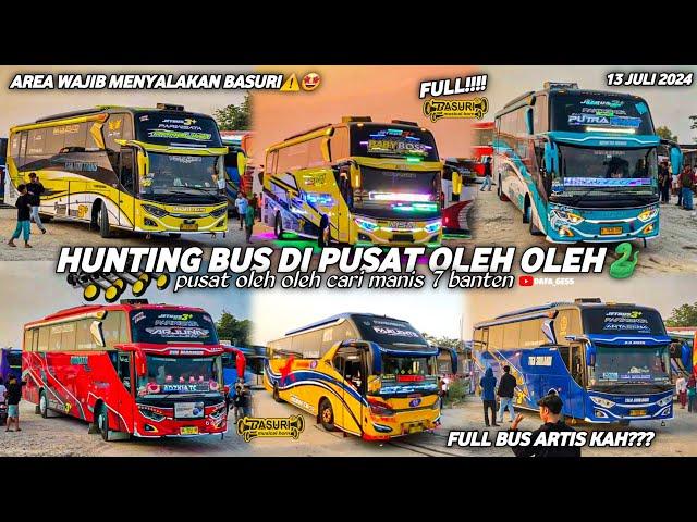 FULL BASURI‼️hunting bus di pusat oleh oleh cari manis 7 cilegonada bus yang kalian naiki gaiss??