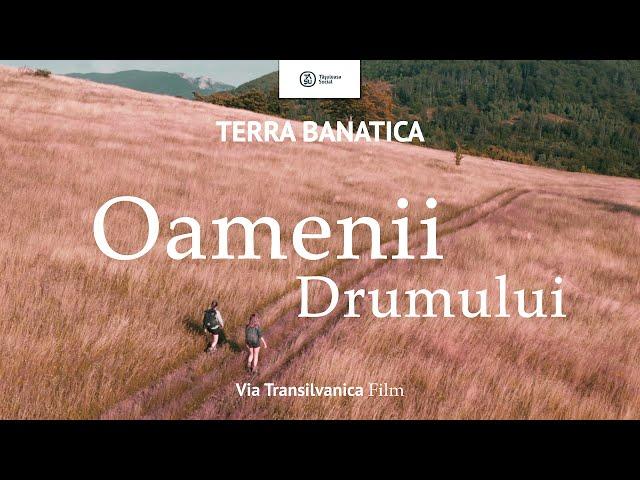 Oamenii Drumului: Terra Banatica