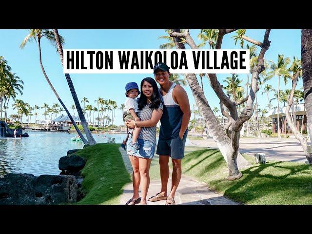 OUR STAY AT HILTON WAIKOLA VILLAGE | Resort Tour & Experience | Best Family Hotel in Big Island