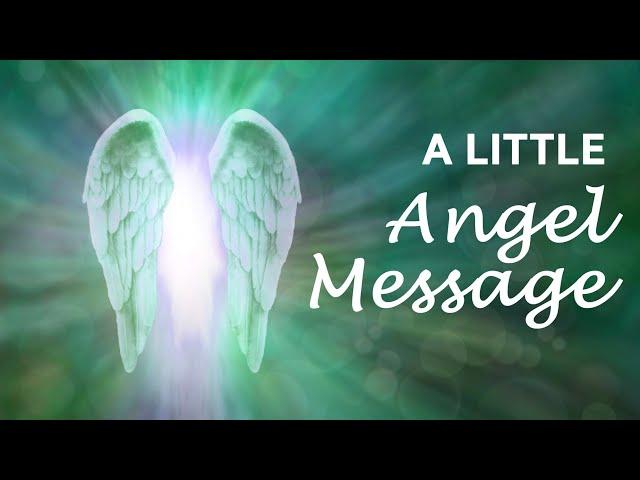 A LITTLE ANGEL MESSAGE  PICK A CARD   #angelmessages #dailyangelmessage #dailyguidance