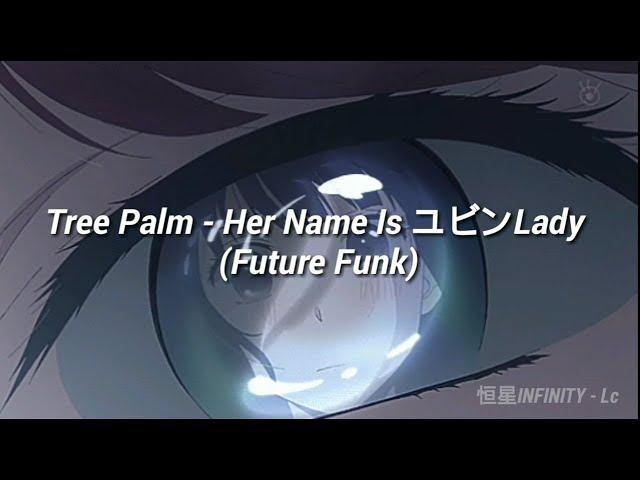 Tree Palm - Her Name Is ユビンLady (Future Funk) (Sub español/korean romanji)