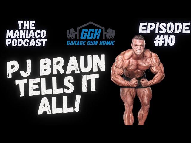 PJ Braun Unfiltered: Blackstone Labs, Supplements, Prison, and Bodybuilding  | Maniaco Podcast Ep 10