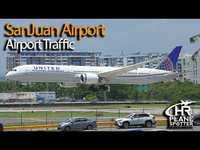 Exciting Airport Traffic at San Juan, Puerto Rico (SJU) | B787-10 & More!