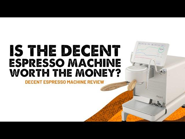 The Decent Espresso Machine | Is It Worth Buying? | 6 Months Review