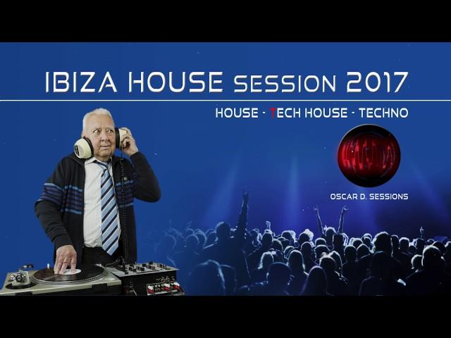 Ibiza House Session 2017 (House - Tech House - Techno)