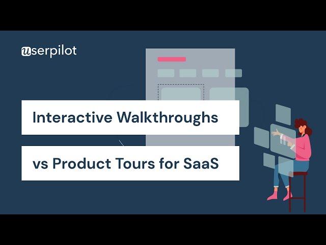 Interactive Walkthrough vs Product Tours for SaaS