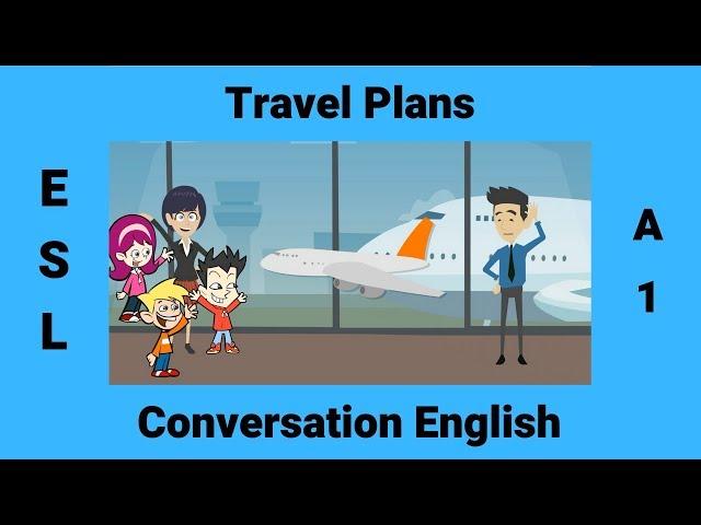 Future Simple Conversation about Travel Plans | Talking about your Travel Plans