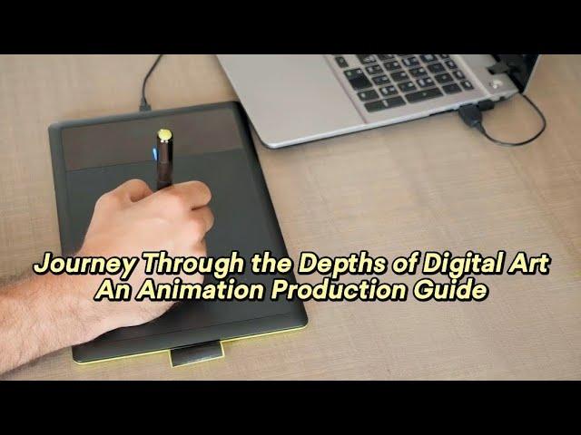 Journey Through the Depths of Digital Art: An Animation Production Guide