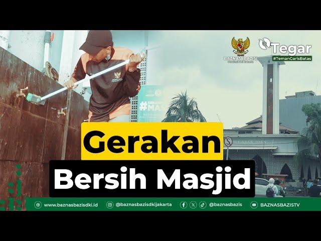 TEGAR | Membangun Kebersihan Masjid, Menyebarkan Kebaikan Melalui Gerakan Bersih Masjid