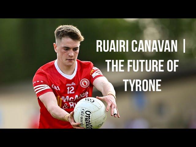 Ruairi Canavan | The Future of Tyrone