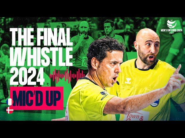 MIC'D UP | FINAL | FRANCE VS DENMARK | THE FINAL WHISTLE EHF EURO 2024