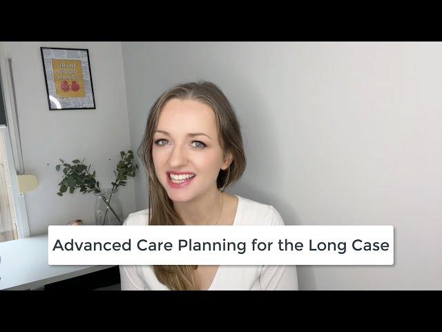 Pass the RACP clinical exam - Advanced Care Planning for the Long Case