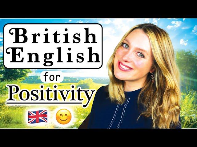 British English for POSITIVE PEOPLE! ️ | English for YOUR Personality!! | 