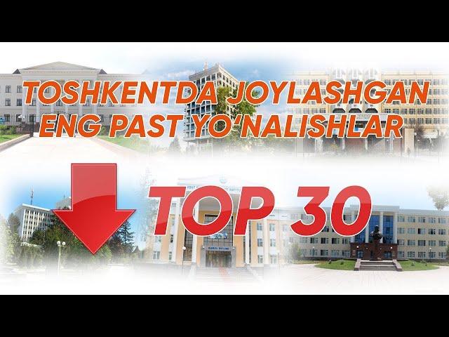 Toshkentda joylashgan eng past yoʻnalishlar — TOP 30 (2022)