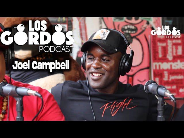 Los Gordos Podcast - Invitado Joel Campbell (Ruff & Tuff TV)