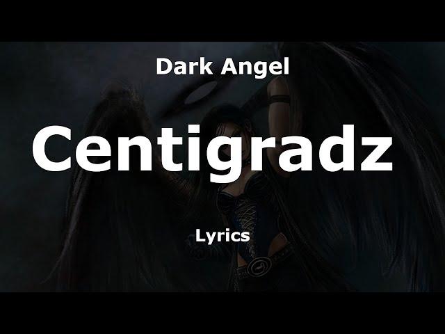 Centigradz Dark Angel Lyrics