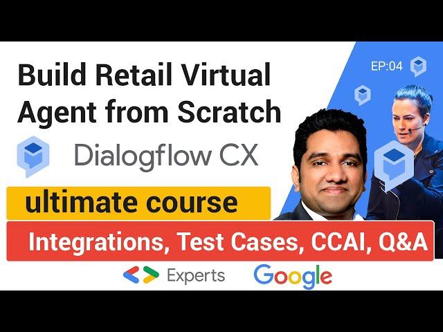 Dialogflow CX - Integrations, Test Cases, CCAI - Build a retail virtual agent from scratch