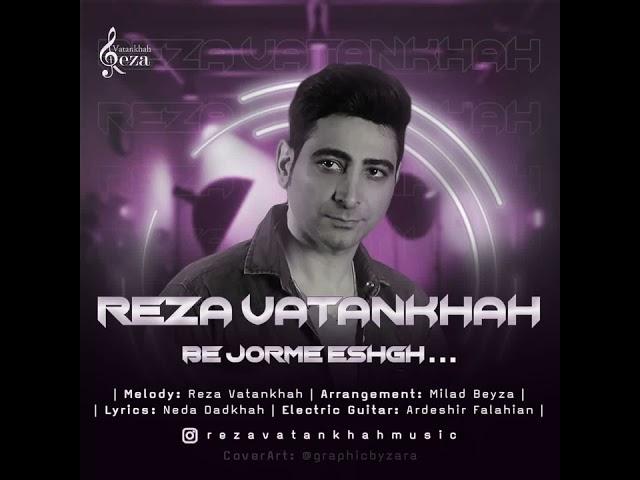 New Music Reza Vatankhah - Be Jorme Eshgh