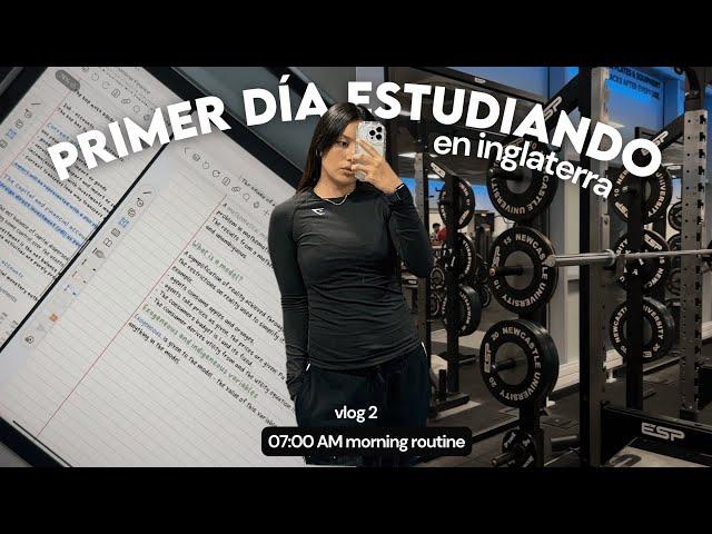 ASÍ ES ESTUDIAR EN INGLATERRA    | rutina de 07:00 am, primer día de clases *productivo*