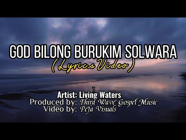 God Bilong Burukim Solwara Lyrics Video | PNG Gospel Song