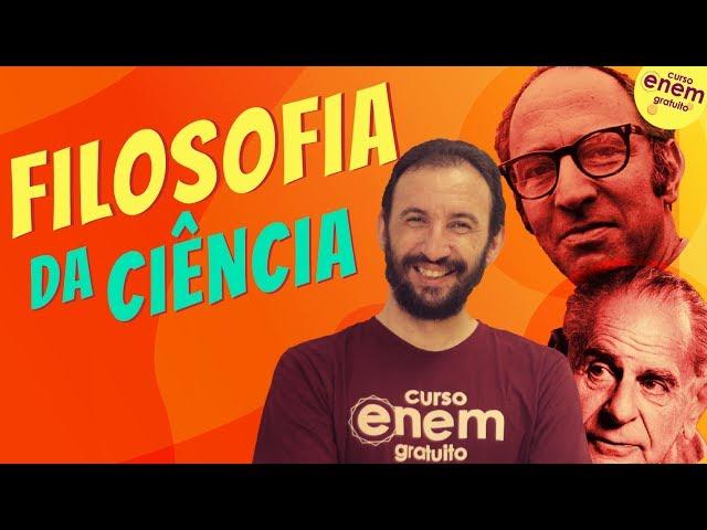 FILOSOFIA DA CIÊNCIA | Resumo de Filosofia para o Enem. Professor Alan Ghedini