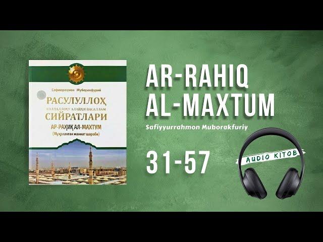 Ar-Rahiq Al-Maxtum 31-57 | Safiyyurrahmon Muborakfuriy