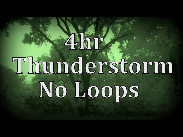 4hr Thunderstorm with No Loops "Sleep Sounds"