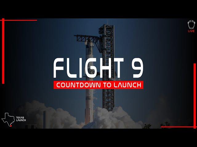 COUNTDOWN! SpaceX Starship 9th Flight Test