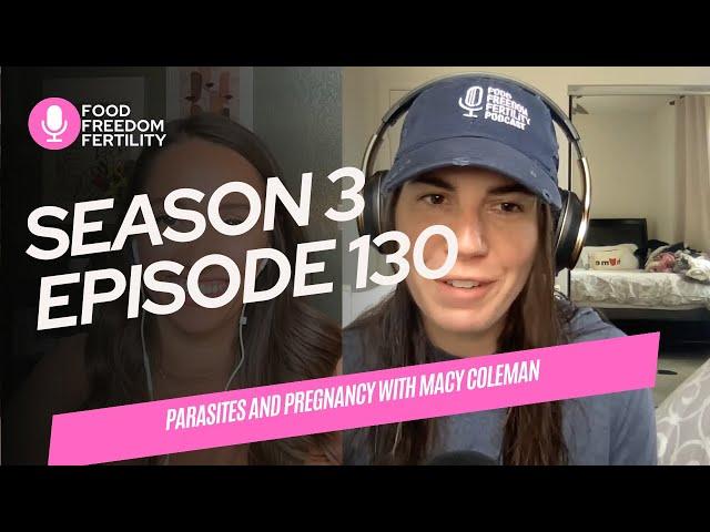 Parasites and Pregnancy with Macy Coleman