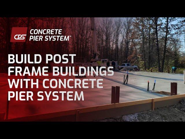 Build post frame buildings with Concrete Pier System | Pole Barn Construction