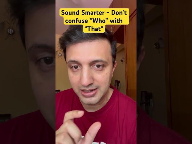 Sound Smarter - don’t confuse “Who” with “That” as pronouns #improveenglishvocabulary