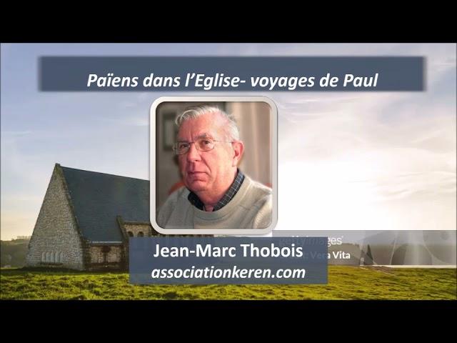 Païens dans l'Eglise - Voyages de Paul - Jean Marc Thobois