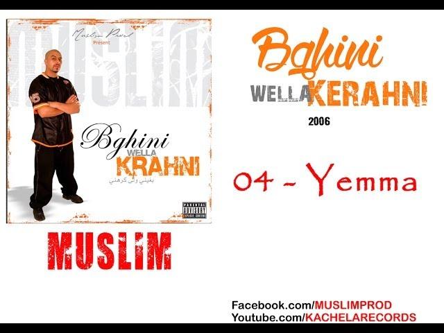 04 - Muslim - Yemma  مـسـلـم  ـ يــمَّـا