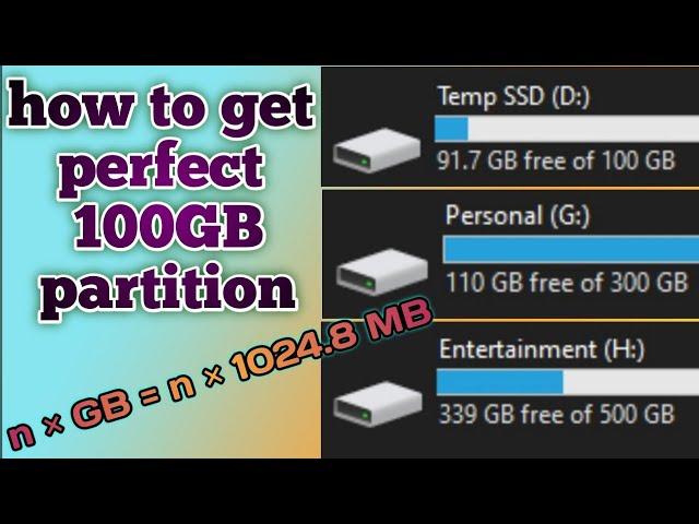 How to get Exact 100GB Partition in hard disk or SSD