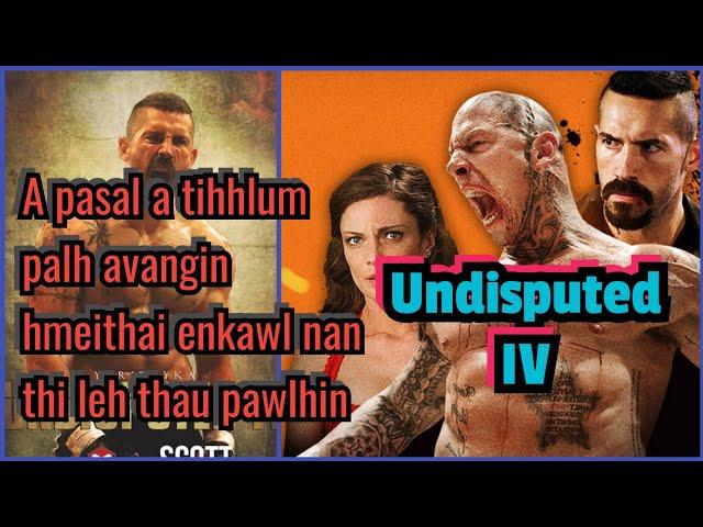 Insualna a a khingpui a tihhlum palh vanga buaina | Undisputed IV | Movie Recap ( Mizo Tawng)