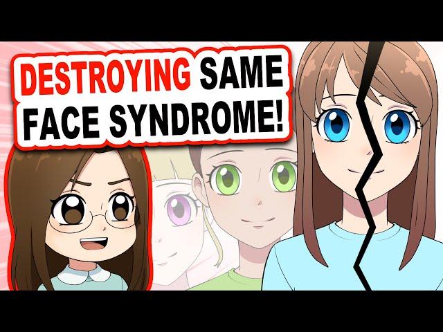  Let's DESTROY Same Face Syndrome! 