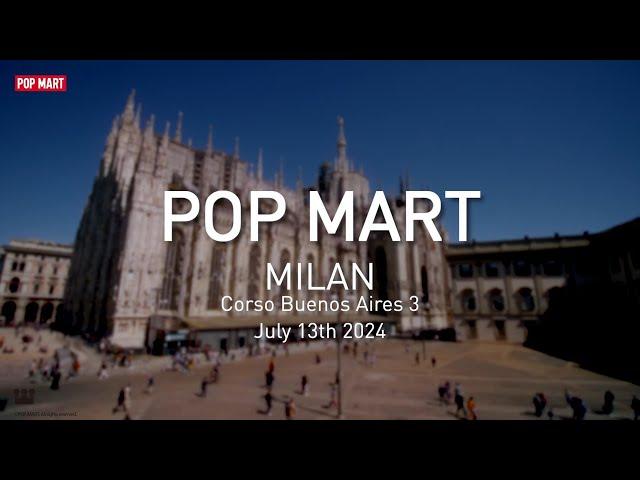 Ciao Milano! POP MART's first store in Italy