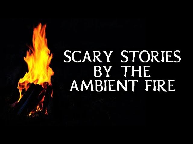 Scary True Stories Told By The Crackling Campfire | Real Campfire Video | 4 HOURS | (Scary Stories)