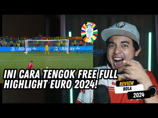 INI CARA TENGOK FREE FULL HIGHLIGHT EURO 2024!